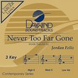 Never Too Far Gone [Accompaniment/Performance Track]