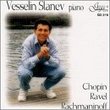 Vesselin Stanev Plays Chopin, Ravel, Rachmaninov