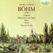 Bohm: Complete Harpsichord & Organ Music