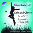 Calm & Clarity - Guided Meditations for ADHD, Hyperactive or Busy kids!