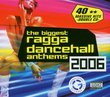 Biggest Ragga Dancehall Anthems 2006