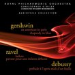 Gershwin: An American in Paris; Rhapsody in Blue; Ravel: Bólero; Pavane pour une infante défunte; Debussy: Prélude à