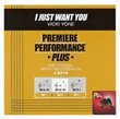 Premiere Performance Plus - I Just Want You