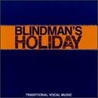 Blindman's Holiday: Traditional Vocal Music