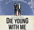 Die Young With Me