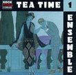 Tea Time Ensemble 1