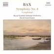 Bax: Symphony No. 4; Nympholept; Overture to a Picaresque Comedy
