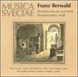 Franz Berwald : Piano Trios in E flat Major (No. 1) & D Minor (No. 3) & Piano Quintet in C Minor