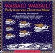 Wassail! Wassail! Early American Christmas Music