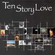 Ten Story Love