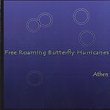 Free Roaming Butterfly Hurricanes