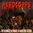 Hardcorps: The Ultimate In Gabber & Hardcore Techno