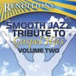 Smooth Jazz Tribute To Gospel Hits - Volume 2