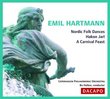 Emil Hartmann: Nordic Folk Dances; Hakon Jarl; A Carnival Feast