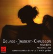 Delage, Jaubert, Chausson: Mélodies