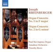 Joseph Rheinberger: Organ Concertos Nos. 1 & 2