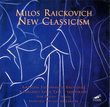 Milos Raickovich: New Classicism