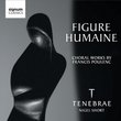 Figure Humaine: Choral Works By Poulenc