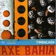 Axe Bahia: O Melhor De Timbalada