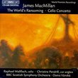 MacMillan: Triduum Parts 1 and 2 - The World's Ransoming, Concerto For Cello / Vanska, Wallfisch, Pendrill, et al
