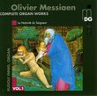 Olivier Messiaen: Complete Organ Works, Vol. 1