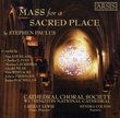 Stephen Paulus: Mass for a Sacred Place