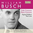 William Busch: Cello Concerto; Piano Concerto