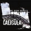 We Burn Bridges