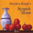 Stephen Hough's Spanish Album