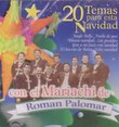 20 Temas Para Esta Navidad Con El Mariachi De Roman Palomar "15 Grandes Exitos" 100 Anos De Musica
