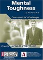 Mental Toughness: Overcome Life's Challenges, Face Setbacks, Harness the "Can Do" Attitude