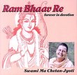 Ram Bhaav Re (forever in devotion)