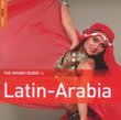 Rough Guide to the Music of Latin Arabia