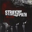 Villians by STRAY FROM THE PATH (2008-05-13)