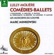 Lully-Molière - Comédies-ballets / Les Musiciens du Louvre, Minkowski