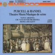 Purcell & Handel: Theater Music/Musique de Scene (Theatre Music)