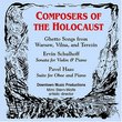 Composers of the Holocaust: Ghetto Songs & Instrumental Works