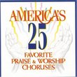 America's 25 Favorite Praise & Worship Choruses, Vol. 1