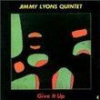 Jimmy Lyons Quintet: Give It Up