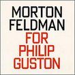 Feldman: For Philip Guston / Blum, Vigeland, Williams