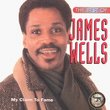 The Best Of James Wells: My Claim To Fame