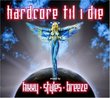 Hardcore Til I Die: Mixed By Hixxy Breeze