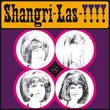 Shangri-Las!!!!