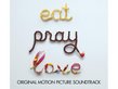 Eat Pray Love : Original Motion Picture Soundtrack