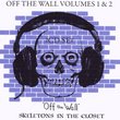 Off the Wall 1 & 2: Off the Wall & Skeletons