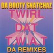Twirl Da T.W.A.T. (Da Remixes)