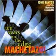 Machetazo!: 10 Years on the Edge