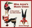 Miss Anna's Music Class: a pre-primer for little folkies