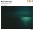 Dusapin: String Quartets & Trio