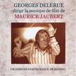 Georges Delerue conducts the film music of Maurice Jaubert: Le Jour se lève, L'Atalante, Le Petit Chaperon rouge, Quai des brumes (Port of Shadows), Un Carnet de bal